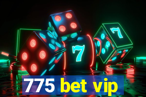 775 bet vip